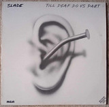 Slade ‎– Till Deaf Do Us Part