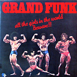 GRAND FUNK «All The Girls In The World Beware !!!» ℗1974