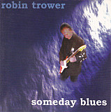 Robin Trower 1997 Someday Blues (Blues Rock)