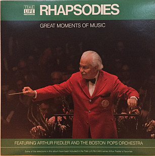 ARTHUR FIEDLER AND THE BOSTON POPS ORCHESTRA «Great Moments Of Music: Rhapsodies» ℗1980