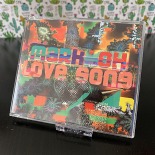 Mark ' Oh – Love Song (Maxi-Single) 1994 Low Spirit Recordings – 855 903-2 (Germany)