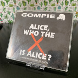 Gompie – Alice, Who The X Is Alice? (Living Next Door To Alice) Maxi-Single 1995 Ariola – 74321 2747
