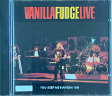 Vanilla Fudge – «Live (You Keep Me Hangin' On)»