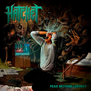 Hatchet – Fear Beyond Lunacy