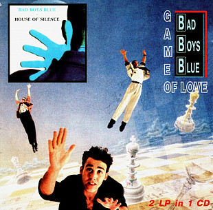 Bad Boys Blue. Game Of Love 1990 / House Of Silence 1991