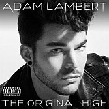 Adam Lambert – The Original High ( USA ) Synth-pop, Dance-pop, Europop