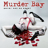 Murder Bay – Never Was An Angel