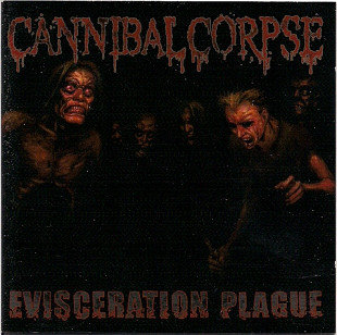 Cannibal Corpse – Evisceration Plague