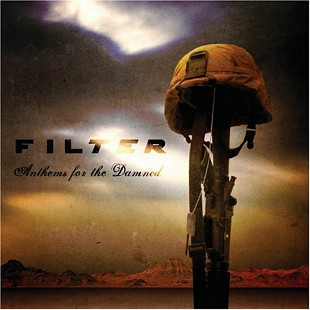 Filter – Anthems For The Damned