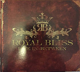 Royal Bliss – Life In-Between