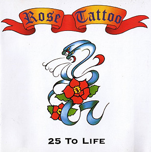 Rose Tattoo – 25 To Life