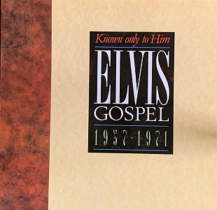 Elvis Presley –«Elvis Gospel 1957 - 1971 Known Only To Him»