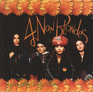 4 Non Blondes 1992 - Bigger, Better, Faster, More! (firm., EU)