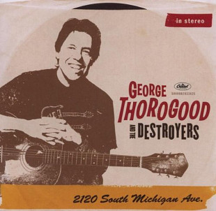 George Thorogood And The Destroyers – 2120 South Michigan Ave.