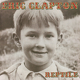 Eric Clapton – Reptile ( Blues Rock, Modern Electric Blues, Pop Rock, Soul )