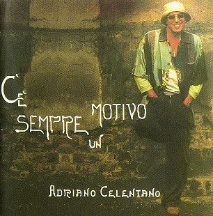 Adriano Celentano 2004 – C'e Sempre Un Motivo