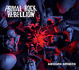 Primal Rock Rebellion – Awoken Broken