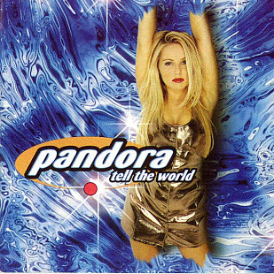 Pandora – Tell The World