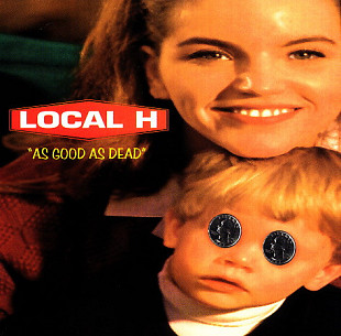 Local H – As Good As Dead
