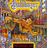 Bulldozer – Neurodeliri
