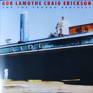 Rob Lamothe, Craig Erickson and The Voodoo Brothers (2) – Ride