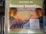 Catch Twenty Two* – Dinosaur Sounds 2003 (USA)