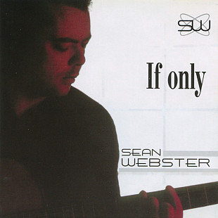 Sean Webster (2) – If Only***