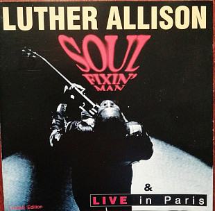 Luther Allison – Soul Fixin" Man / Live In Paris ( 2 x CD )***