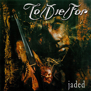 To/Die/For – Jaded