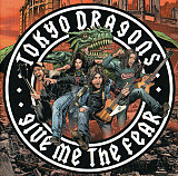 Tokyo Dragons – Give Me The Fear