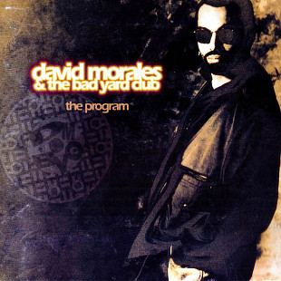 David Morales & The Bad Yard Club – The Program ( USA )