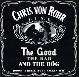 Chris Von Rohr – The Good The Bad And The Dog