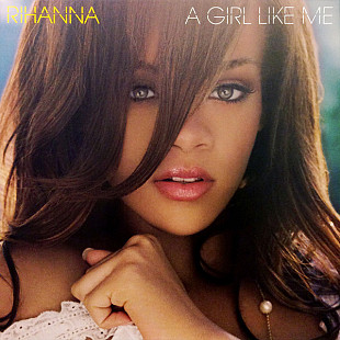 Вінілова платівка Rihanna - A Girl Like Me 2LP