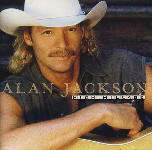 Alan Jackson – High Mileage +D