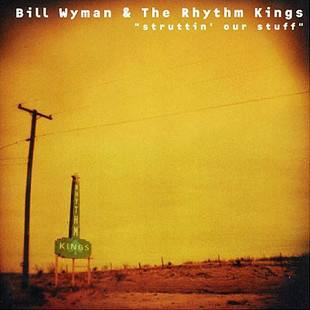 Bill Wyman's Rhythm Kings – Struttin' Our Stuff ( The Rolling Stones ) + John Fogerty