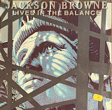 Jackson Browne – «Lives In The Balance»