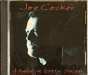 Joe Cocker – «Have A Little Faith»