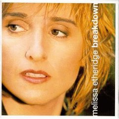 Melissa Etheridge – Breakdown ( USA )