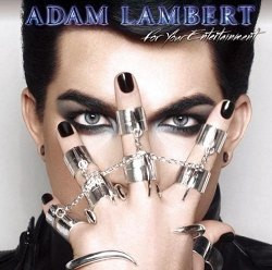 Adam Lambert – For Your Entertainment