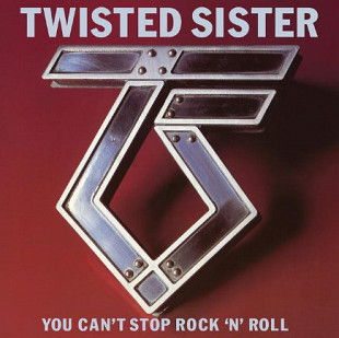 Twisted Sister - You Can't Stop Rock 'N' Roll