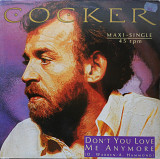 Joe Cocker - Don't You Love Me Anymore 45 RPM!