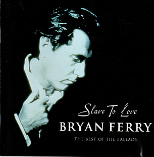 Bryan Ferry 2000 -Slave To Love (The Best Of The Ballads)