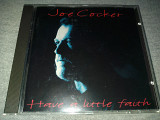 Joe Cocker "Have A Little Faith" фирменный CD Made In Holland.