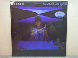Вінілова платівка The Catch – Balance On Wires 1984