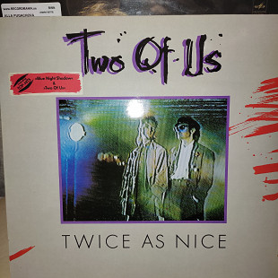 TWO OF US TWICE AS NICE LP