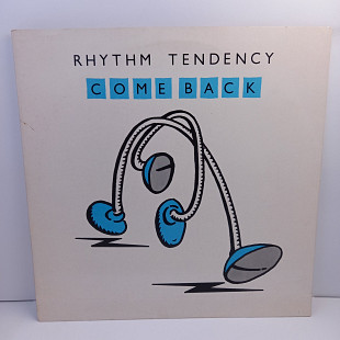 Rhythm Tendency – Come Back LP 12" (Прайс 31775)