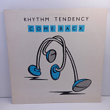 Rhythm Tendency – Come Back LP 12" (Прайс 31775)
