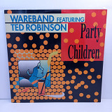 Wareband Featuring Ted Robinson – Party Children LP 12" 45RPM (Прайс 29655)