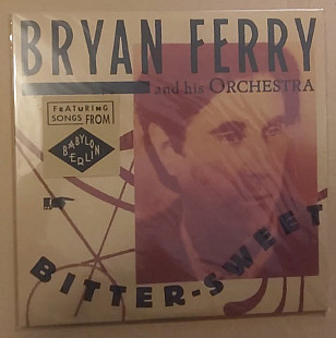 The Bryan Ferry And His Orchestra - Bitter-Sweet