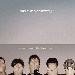 Matchbox Twenty – More Than You Think You Are ( USA )